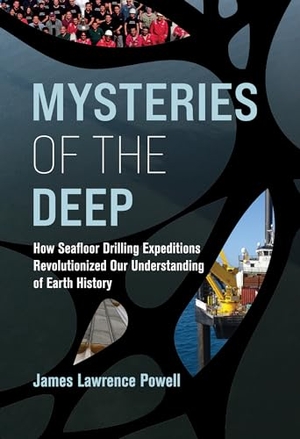 Powell, James Lawrence. Mysteries of the Deep - How Seafloor Drilling Expeditions Revolutionized Our Understanding of Earth History. The MIT Press, 2024.