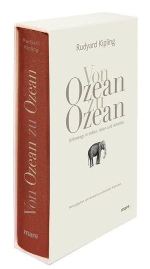 Kipling, Rudyard. Von Ozean zu Ozean - Unterwegs in Indien, Asien und Amerika. mareverlag GmbH, 2015.