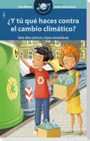 ¿Y tú qué haces contra el cambio climático? Varias ideas prácticas y alguna extraordinaria