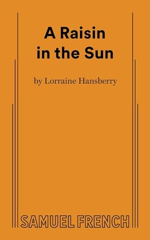 Hansberry, Lorraine. A Raisin in the Sun. Samuel French, 1988.