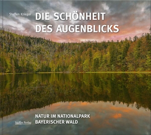 Krieger, Steffen. Die Schönheit des Augenblicks - Natur im Nationalpark Bayerischer Wald. Südost-Verlag, 2018.