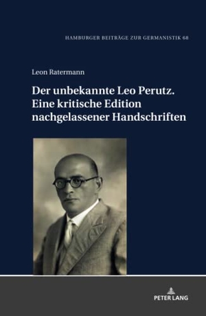 Ratermann, Leon. Der unbekannte Leo Perutz. Eine kritische Edition nachgelassener Handschriften. Peter Lang, 2022.