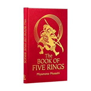 Musashi, Miyamoto. The Book of Five Rings - The Strategy of the Samurai. Arcturus Publishing, 2023.