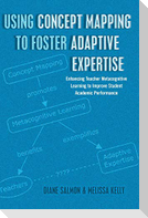 Using Concept Mapping to Foster Adaptive Expertise