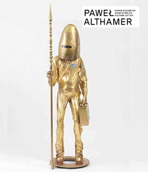 Kurzmeyer, Roman / Szymczyk, Adam et al. Pawel Althamer. Phaidon Press, 2011.