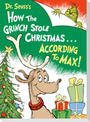 Dr. Seuss's How the Grinch Stole Christmas...According to Max!