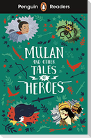 Penguin Readers Level 2: Mulan and Other Tales of Heroes (ELT Graded Reader)