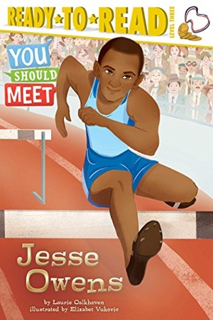 Calkhoven, Laurie. Jesse Owens - Ready-To-Read Level 3. Simon Spotlight, 2017.