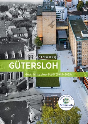 Lorke, Christoph (Hrsg.). Gütersloh - Geschichte einer Stadt 1945-2025. Regionalgeschichte Vlg., 2025.