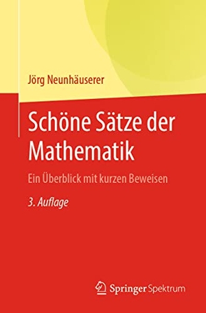 Neunhäuserer, Jörg. Schöne Sätze der Mathematik - Ein Überblick mit kurzen Beweisen. Springer, 2022.