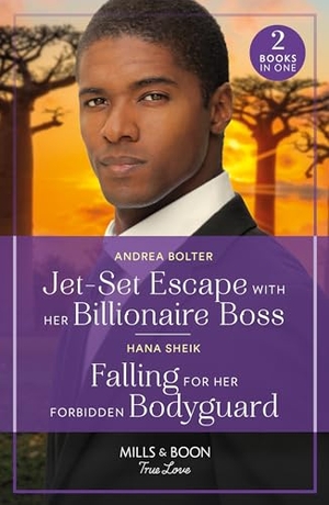 Bolter, Andrea / Hana Sheik. Jet-Set Escape With Her Billionaire Boss / Falling For Her Forbidden Bodyguard - Jet-Set Escape with Her Billionaire Boss / Falling for Her Forbidden Bodyguard. HarperCollins, 2024.