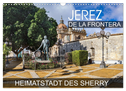 Jerez de la Frontera - Heimatstadt des Sherry (Wandkalender 2025 DIN A3 quer), CALVENDO Monatskalender