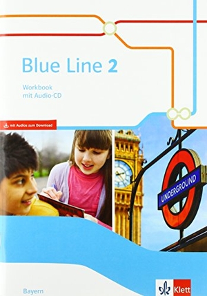 Blue Line 2. Workbook mit Audios Klasse 6. Ausgabe Bayern. Klett Ernst /Schulbuch, 2018.
