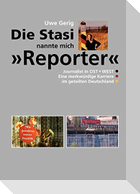 Die Stasi nannte mich 'Reporter'
