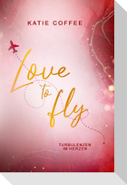 Love to fly: Turbulenzen im Herzen