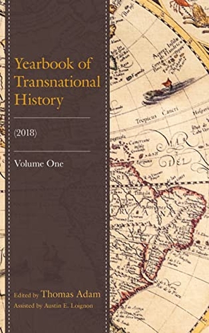 Adam, Thomas (Hrsg.). Yearbook of Transnational History - (2018). Fairleigh Dickinson University Press, 2018.