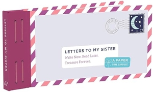 Redmond, Lea. Letters to My Sister - Write Now. Read Later. Treasure Forever.. Chronicle Books, 2019.