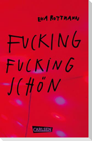 Fucking fucking Schön