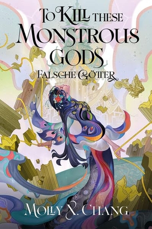 Chang, Molly X.. To Kill These Monstrous Gods - Falsche Götter 2 (Collector's Edition). Cross Cult, 2026.