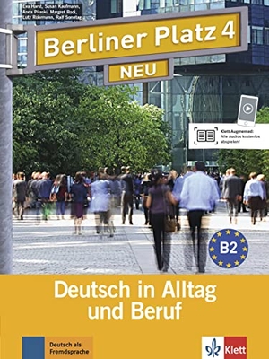 Rohrmann, Lutz / Kaufmann, Susan et al. Berliner Platz 4 NEU - Lehr- und Arbeitsbuch 4 mit 2 Audio-CDs - Deutsch in Alltag und Beruf. Klett Sprachen GmbH, 2013.