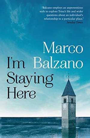 Balzano, Marco. I'm Staying Here. Bloomsbury Publishing PLC, 2021.