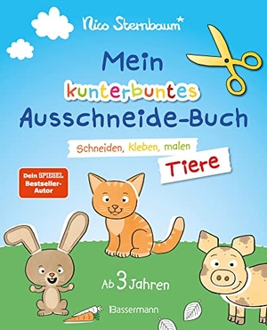 Sternbaum, Nico. Mein kunterbuntes Ausschneidebuch - Tiere. Schneiden, kleben, malen ab 3 Jahren. Mit Scherenführerschein - Ein erstes Bastelbuch mit perforierten Seiten zum leichten Heraustrennen. Bassermann, Edition, 2019.