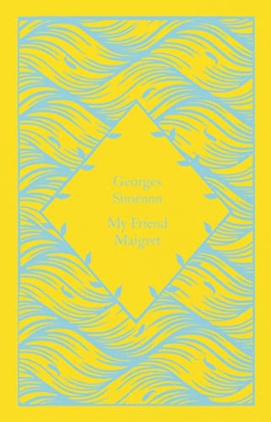 Simenon, Georges. My Friend Maigret. Penguin Books Ltd (UK), 2023.
