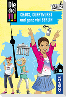 Die drei !!!, Chaos, Currywurst und ganz viel Berlin