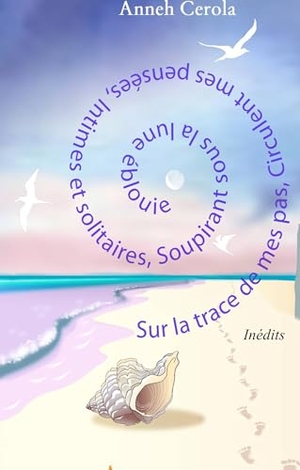 Cerola, Anneh. Sur la trace de mes pas - Recueil d'inédits. Books on Demand, 2018.