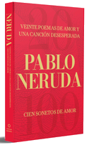 Veinte Poemas de Amor Y Una Canción Desesperada Y Cien Sonetos de Amor (Edición Especial) / Twenty Love Poems and a Song of Despair (Special Edition)