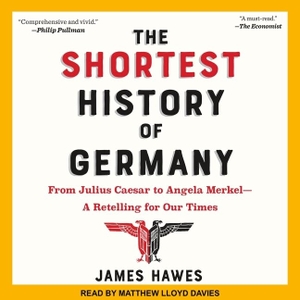 Hawes, James. The Shortest History of Germany Lib/E: From Julius Caesar to Angela Merkel-A Retelling for Our Times. Tantor, 2019.