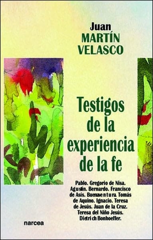 Martín Velasco, Juan. Testigos de la experiencia de la fe : Pablo. Gregorio de Nisa. Agustín. Bernardo. Francisco de Asís. Buenaventura. Tomás de Aquino. Ignacio. Teresa de Jesús. Juan de la Cruz. Teresa del Niño Jesús. D. Banhoeffer. Narcea, S.A. de Ediciones, 2002.