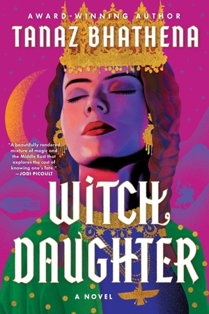 Bhathena, Tanaz. Witch Daughter. Grand Central Publishing, 2026.