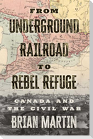 From Underground Railroad to Rebel Refuge