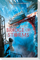Bridge of Storms (a Mortal Engines Novel)