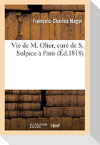 Vie de M. Olier, Curé de S. Sulpice À Paris,