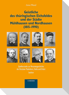 Geistliche des thüringischen Eichsfeldes und der Städte Mühlhausen und Nordhausen (1815-1990)