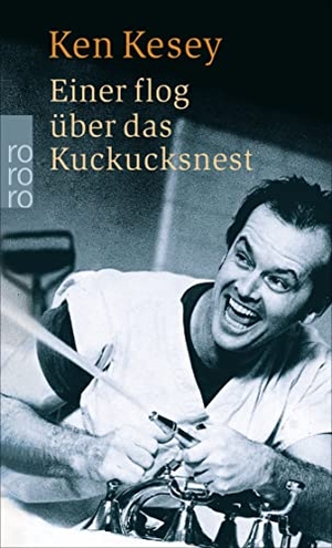 Kesey, Ken. Einer flog über das Kuckucksnest. Rowohlt Taschenbuch, 1982.
