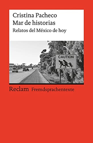 Pacheco, Cristina. Mar de historias - Relatos del México de hoy. Reclam Philipp Jun., 2011.