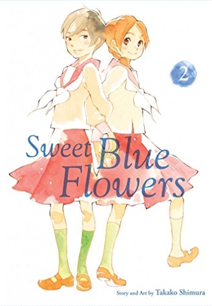 Shimura, Takako. Sweet Blue Flowers, Vol. 2. Viz Media, Subs. of Shogakukan Inc, 2018.