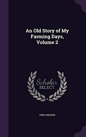 Reuter, Fritz. An Old Story of My Farming Days, Volume 2. Touchladybirdlucky Studios, 2016.