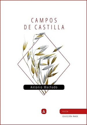 Machado, Antonio. Campos de Castilla. Aliar 2015 Ediciones, S.L., 2020.