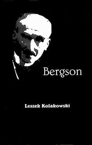 Kolakowski, Leszek. Bergson. St. Augustine's Press, 2001.