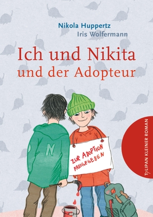 Huppertz, Nikola. Ich und Nikita und der Adopteur. Tulipan Verlag, 2018.