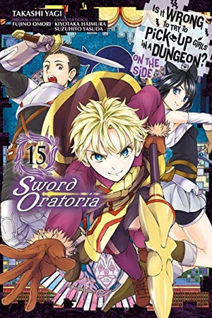 Gaippe, Andrew / Shrager, Barri et al. Is It Wrong to Try to Pick Up Girls in a Dungeon? On the Side: Sword Oratoria, Vol. 15 (manga). Little, Brown & Company, 2021.