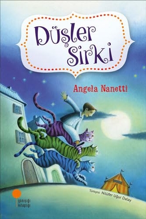 Nanetti, Angela. Düsler Sirki. Günisigi Kitapligi, 2023.