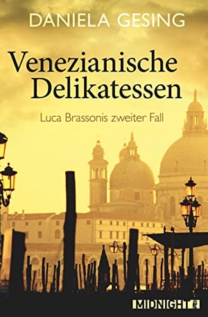 Daniela Gesing. Venezianische Delikatessen - Luca Brassonis zweiter Fall. Midnight, 2017.