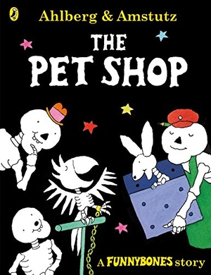 Ahlberg, Allan. Funnybones: The Pet Shop. Penguin Random House Children's UK, 2017.
