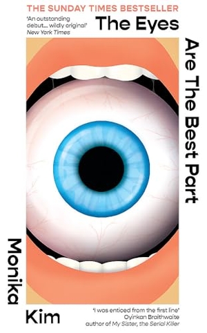 Kim, Monika. The Eyes Are the Best Part - THE SUNDAY TIMES BESTSELLING 'GOOD FOR HER' K-THRILLER. Yen Press, 2024.