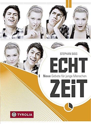 Sigg, Stephan. Echtzeit - Neue Gebete für junge Menschen. Tyrolia Verlagsanstalt Gm, 2012.